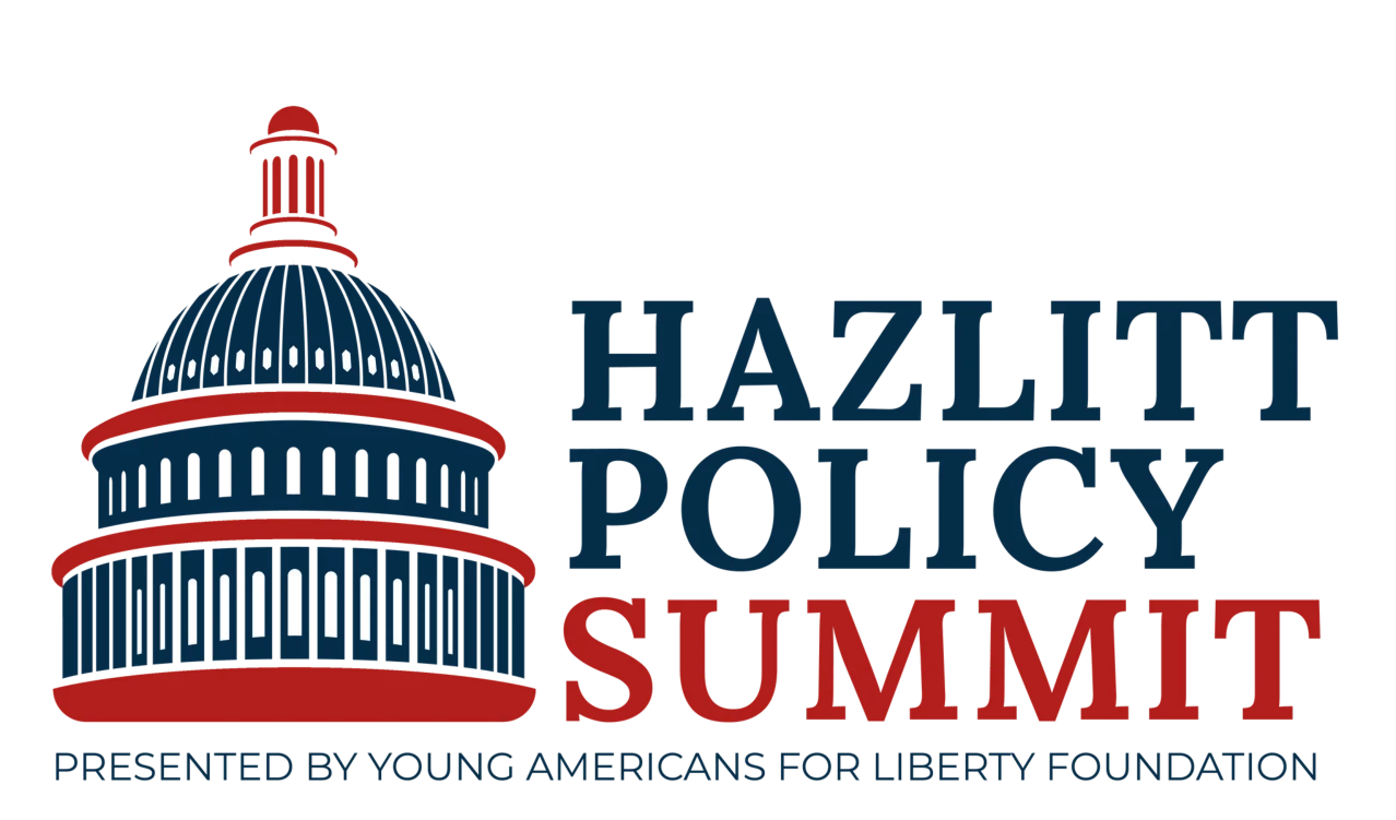 Hazlitt Policy Summit, presented by Young Americans for Liberty Foundation